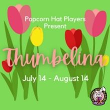 The Popcorn Hat Players' Present THUMBELINA