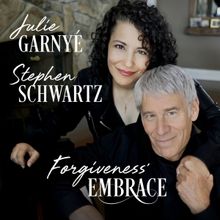 Listen: Julie Garnyé & Stephen Schwartz's 'Forgiveness' Embrace' Out Now