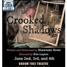 Shawneen Rowe's One-Woman Show CROOKED SHADOWS to be Presented at The Broom Tree Thea