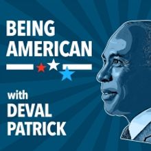 Deval Patrick Launches Podcast 'Being American'