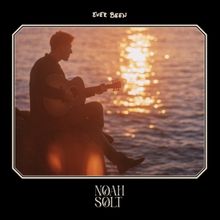 Noah Solt Releases Fourth Single 'Ever Been' Off Upcoming Debut Album
