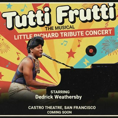 Dedrick Weathersby Will Bring TUTTI FRUTTI Tribute to Santa Rosa on Juneteenth