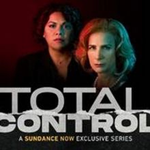 Rachel Griffiths' Political Drama TOTAL CONTROL Premieres On Sundance Now This Month