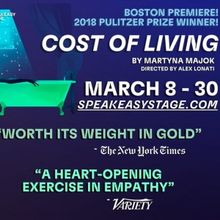 Special Offer: COST OF LIVING at SpeakEasy Stage
