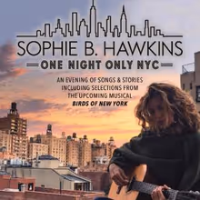 Sophie B. Hawkins to Perform at Joe's Pub with BIRDS OF NEW YORK Selections