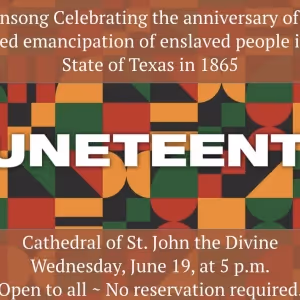 Juneteenth Evensong Service to Be Held at The Cathedral Of St. John The Divine