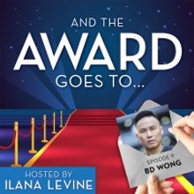 Podcast: BD Wong Talks M. BUTTERFLY & More on AND THE AWARD GOES TO...