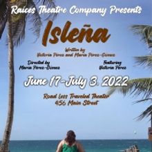 Raíces Theatre Company Will Present ISLEÑA