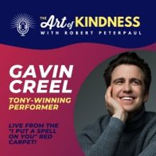 Listen: Gavin Creel Talks INTO THE WOODS & More on THE ART OF KINDNESS PODCAST