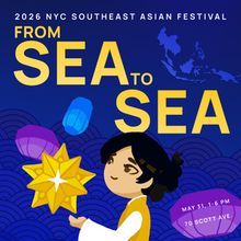 NYC's FROM SEA TO SEA Southeast Asian Festival Returns to Brooklyn