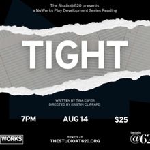 Previews: NUWORKS PRESENTS TIGHT at The Studio@620