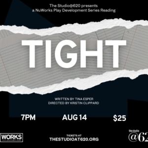 Previews: NUWORKS PRESENTS TIGHT at The Studio@620