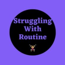 Struggling With Routine