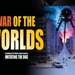 Imitating the Dog to Premiere New Retelling of THE WAR OF THE WORLDS at Cast…