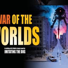 Imitating the Dog to Premiere New Retelling of THE WAR OF TH WORLDS at Cast, Doncaste