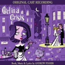 GIRL IN A CRISIS Original Cast Recording to Be Released