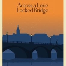 ACROSS A LOVE LOCKED BRIDGE Comes to Edinburgh Fringe