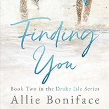 Allie Boniface Releases New Contemporary Romance FINDING YOU