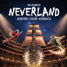 THE ISLAND OF NEVERLAND: el nuevo gran espectáculo de Madrid
