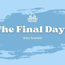 Student Blog: The Final Days