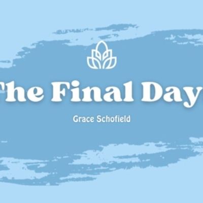 Student Blog: The Final Days