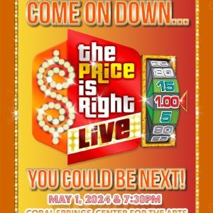 THE PRICE IS RIGHT LIVE Is Coming To The Coral Springs Center For The Arts in May…