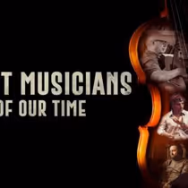 GREAT MUSICIANS OF OUR TIME to Premiere on PBS