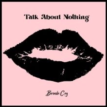 Brenda Cay Releases New Lyric Video 'Talk About Nothing'