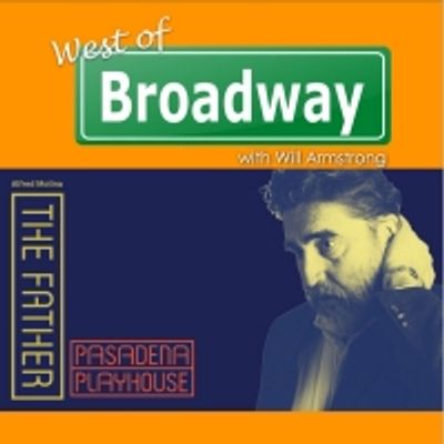 Podcast: West of Broadway is On the Red Carpet of The Father at Pasadena Playhouse Starring Alfred Molina