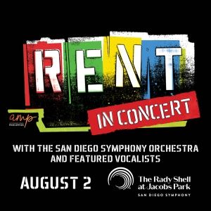 Cast Announced For RENT In Concert At The Rady Shell At Jacobs Park