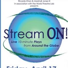 New Online Play Festival, Stream ON! Will Showcase 10-Minute Plays by Playwrights Aro