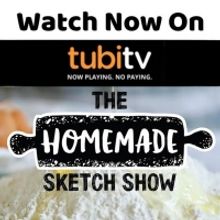 THE HOMEMADE SKETCH SHOW Comes to Tubi TV
