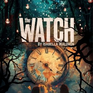 Cast Announced For THE WATCH at The Glitch, Waterloo