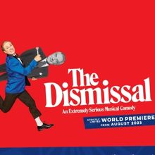 REVIEW: New Australian Work, THE DISMISSAL AN EXTREMELY SERIOUS MUSICAL COMEDY Is A B