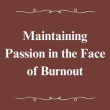 Student Blog: Maintaining Passion in the Face of Burnout