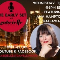 The Early Set With Gabrielle Stravelli Welcomes Ann Hampton Callaway
