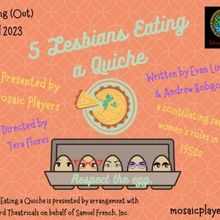 Mosaic Players to Present 5 LESBIANS EATING A QUICHE