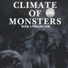 Mitchell Sanders Releases New Book CLIMATE OF MONSTERS: FRIULIAN SON