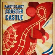 Alexander Perez' RANDY DANDY COASTER CASTLE Opens In August At IRT Theatre