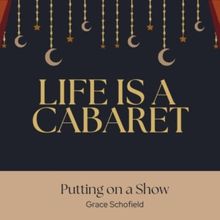 Student Blog: Life is a Cabaret: Putting on a Show