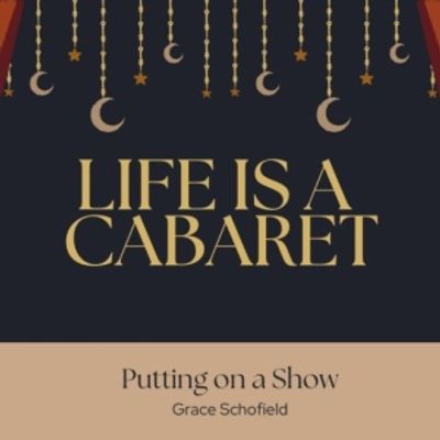 Student Blog: Life is a Cabaret: Putting on a Show