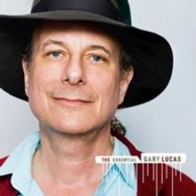 Gary Lucas Unveils THE ESSENTIAL GARY LUCAS