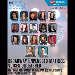 BROADWAY UNPLUGGED MATINEE: VOICES UNLEASHED Comes To The Green Room 42 This January