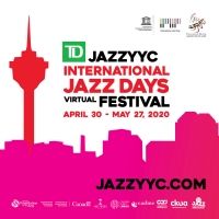 TD JazzYYC International Jazz Days Festival VIRTUAL Line Up Announced