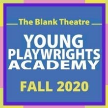 The Blank Theatre Announces Young Playwrights Academy Fall Session