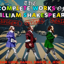 REP to Present THE COMPLETE WORKS OF WILLIAM SHAKESPEARE (abridged) (revised) (again)