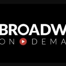 Broadway On Demand Calls on Broadway Professionals to Pitch Ideas For Streaming Platf