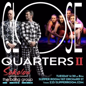 Sokolow Theatre/Dance Ensemble and The Bang Group Will Perform CLOSE QUARTERS II