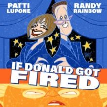Randy Rainbow and Patti LuPone's 'If Donald Got Fired' Hits #1 on iTunes Comedy Chart
