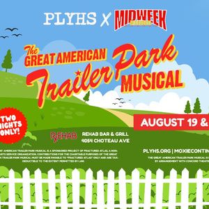 THE GREAT AMERICAN TRAILER PARK MUSICAL to Play Free Shows at Rehab Bar & Grill